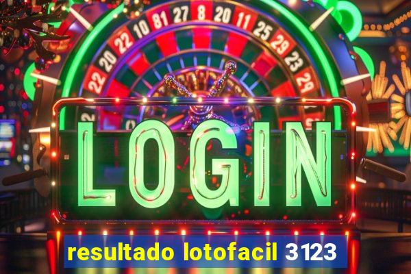 resultado lotofacil 3123